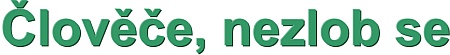 Člověče, nezlob se
